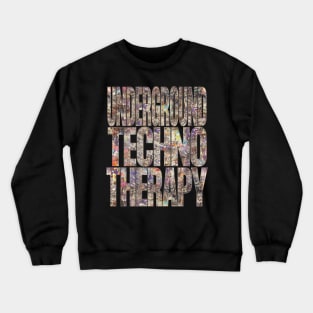 Underground Techno Therapy Crewneck Sweatshirt